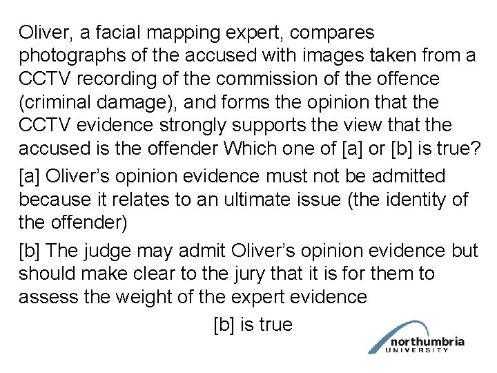 Oliver, a facial mapping expert, compares photographs of the accused with images taken from