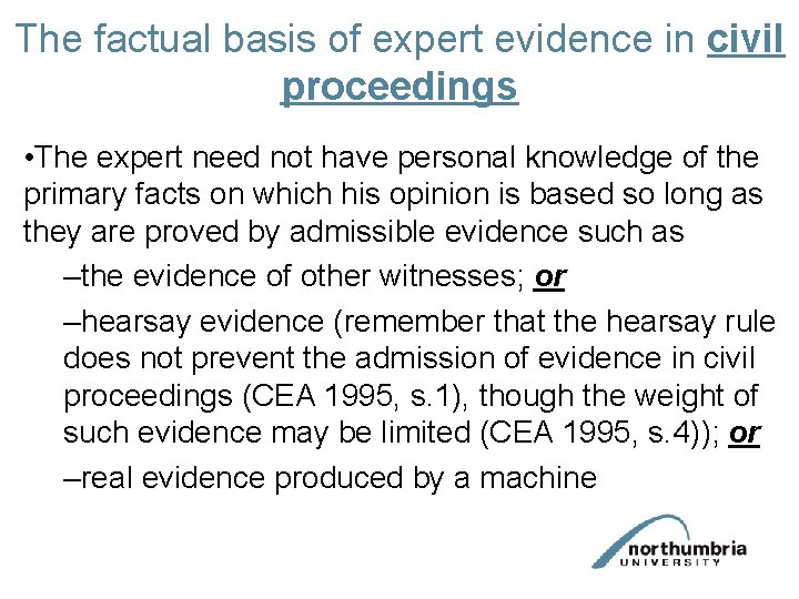 The factual basis of expert evidence in civil proceedings • The expert need not