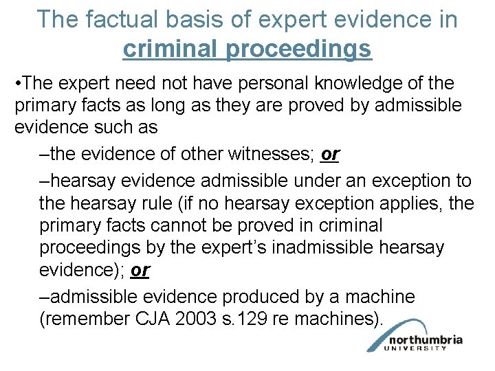 The factual basis of expert evidence in criminal proceedings • The expert need not