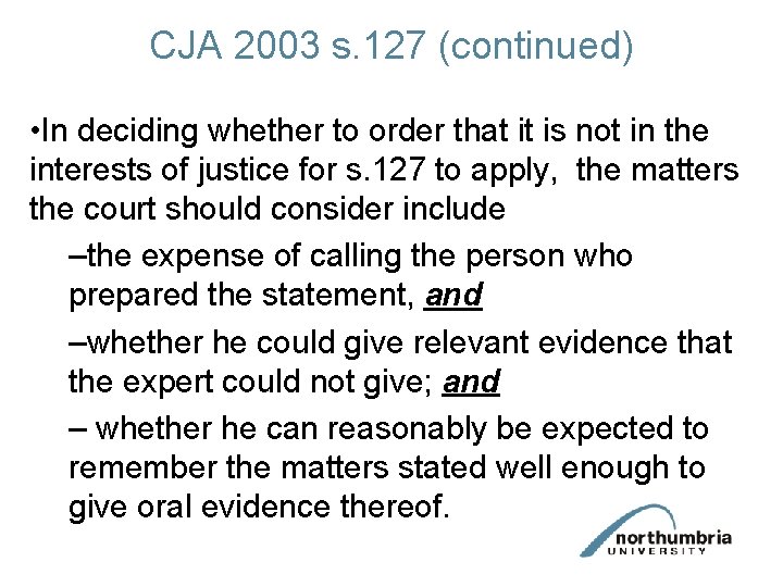 CJA 2003 s. 127 (continued) • In deciding whether to order that it is