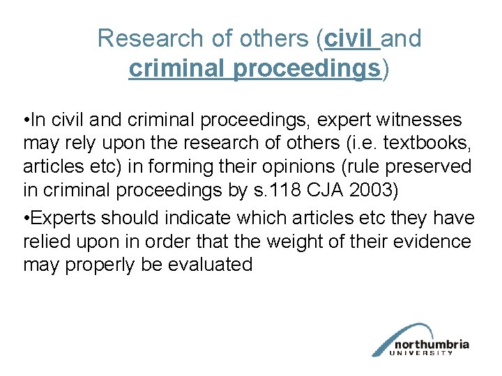 Research of others (civil and criminal proceedings) • In civil and criminal proceedings, expert