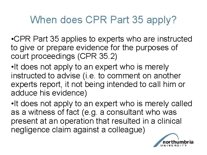 When does CPR Part 35 apply? • CPR Part 35 applies to experts who