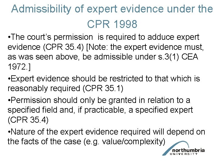 Admissibility of expert evidence under the CPR 1998 • The court’s permission is required