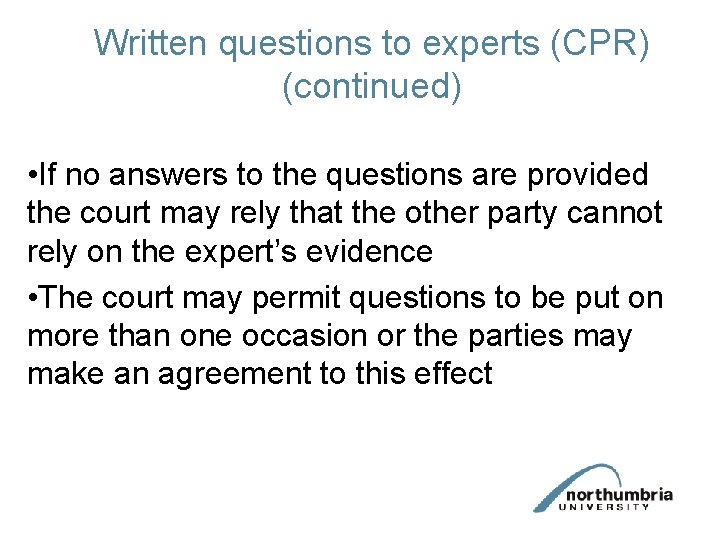 Written questions to experts (CPR) (continued) • If no answers to the questions are