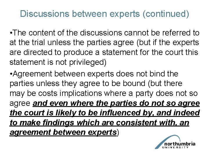 Discussions between experts (continued) • The content of the discussions cannot be referred to