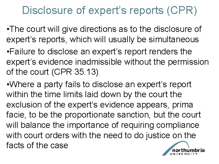 Disclosure of expert’s reports (CPR) • The court will give directions as to the