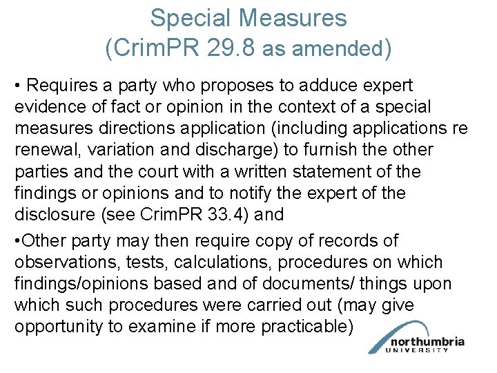 Special Measures (Crim. PR 29. 8 as amended) • Requires a party who proposes