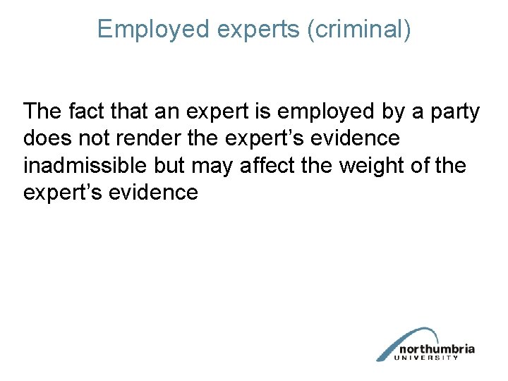 Employed experts (criminal) The fact that an expert is employed by a party does