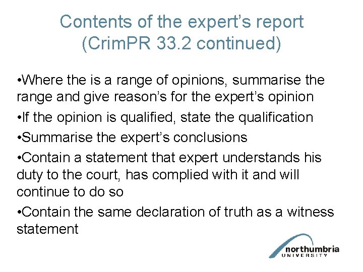 Contents of the expert’s report (Crim. PR 33. 2 continued) • Where the is