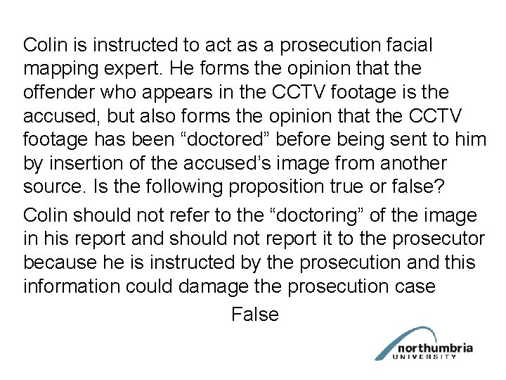 Colin is instructed to act as a prosecution facial mapping expert. He forms the