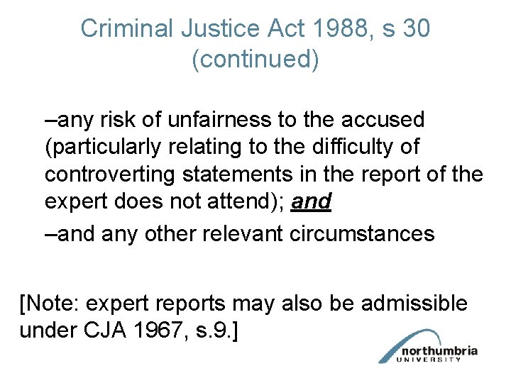 Criminal Justice Act 1988, s 30 (continued) –any risk of unfairness to the accused