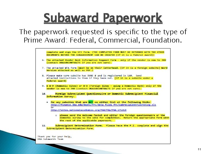 Subaward Paperwork The paperwork requested is specific to the type of Prime Award: Federal,