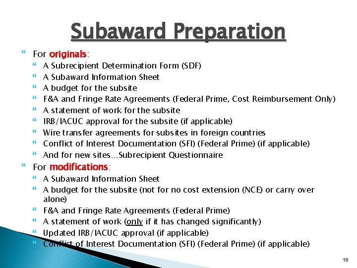Subaward Preparation For originals: A Subrecipient Determination Form (SDF) A Subaward Information Sheet A