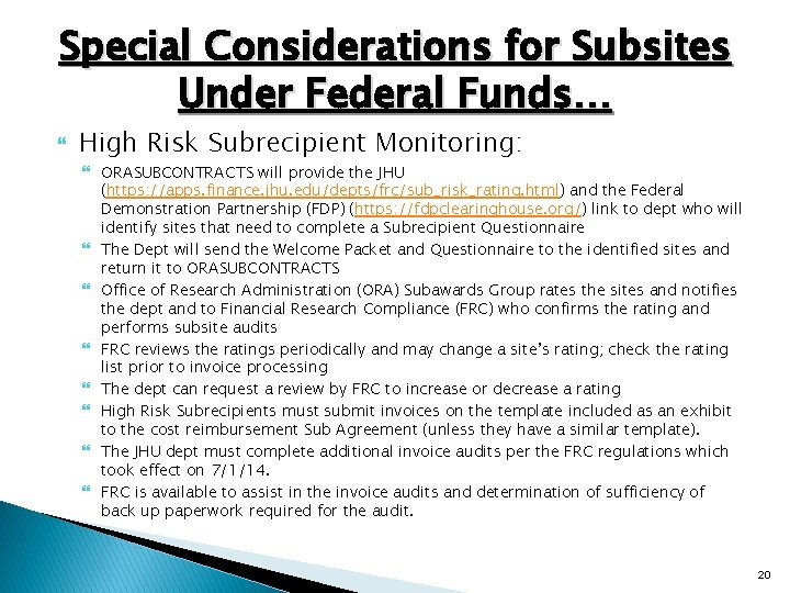 Special Considerations for Subsites Under Federal Funds… High Risk Subrecipient Monitoring: ORASUBCONTRACTS will provide