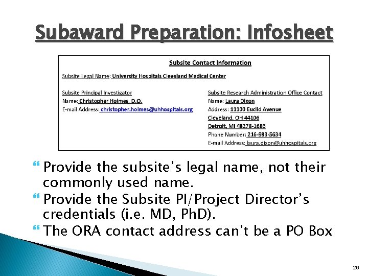 Subaward Preparation: Infosheet Provide the subsite’s legal name, not their commonly used name. Provide