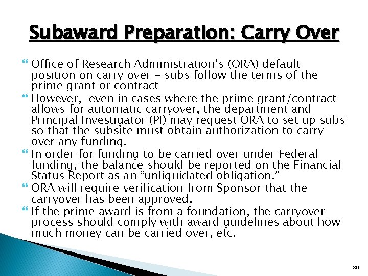 Subaward Preparation: Carry Over Office of Research Administration’s (ORA) default position on carry over