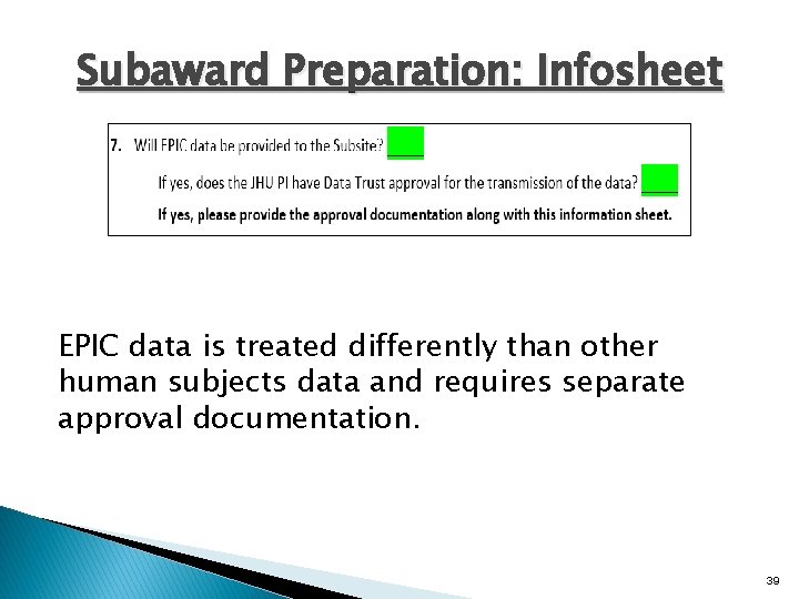 Subaward Preparation: Infosheet EPIC data is treated differently than other human subjects data and