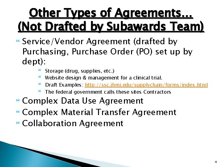 Other Types of Agreements… (Not Drafted by Subawards Team) Service/Vendor Agreement (drafted by Purchasing,