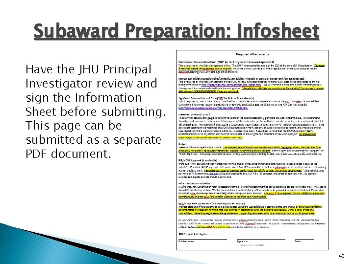 Subaward Preparation: Infosheet Have the JHU Principal Investigator review and sign the Information Sheet