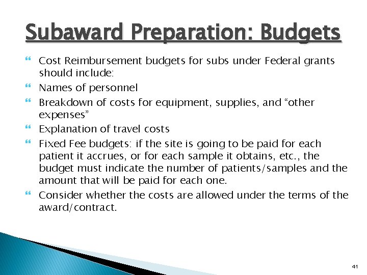 Subaward Preparation: Budgets Cost Reimbursement budgets for subs under Federal grants should include: Names