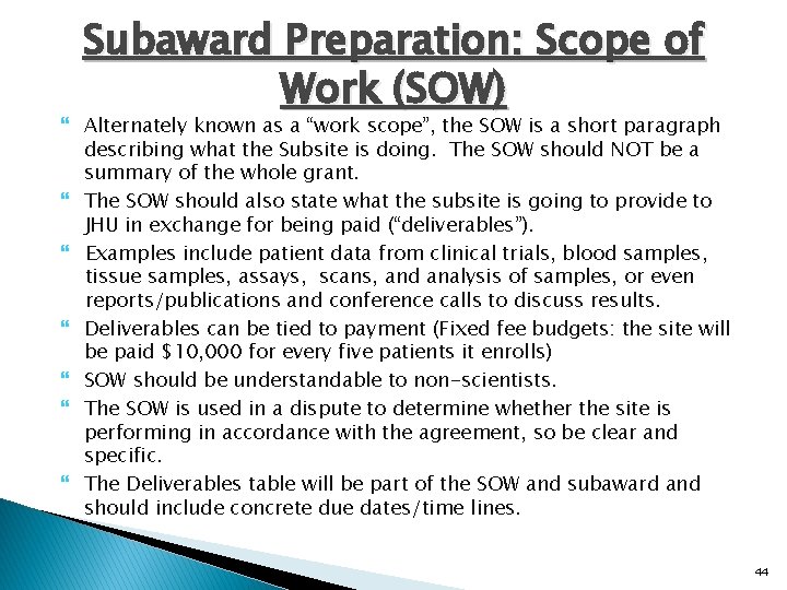 Subaward Preparation: Scope of Work (SOW) Alternately known as a “work scope”, the SOW