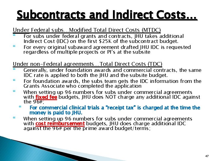 Subcontracts and Indirect Costs… Under Federal subs…Modified Total Direct Costs (MTDC) For subs under