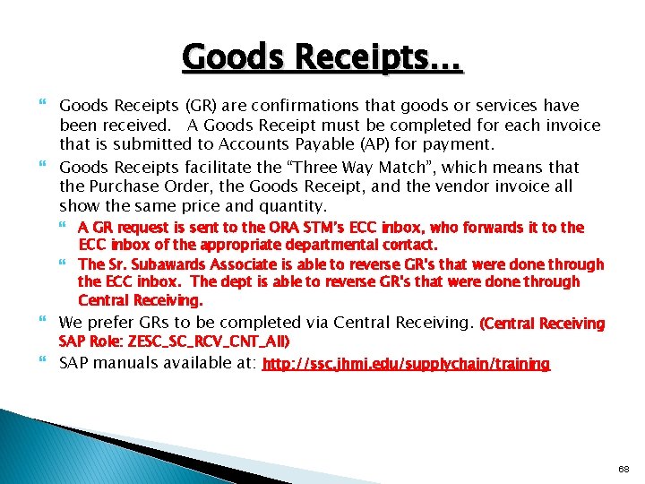Goods Receipts… Goods Receipts (GR) are confirmations that goods or services have been received.