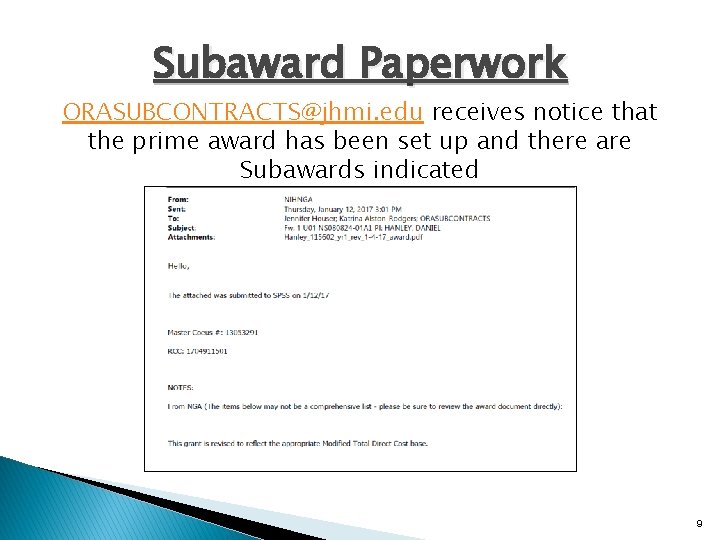 Subaward Paperwork ORASUBCONTRACTS@jhmi. edu receives notice that the prime award has been set up