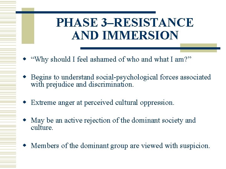 PHASE 3–RESISTANCE AND IMMERSION w “Why should I feel ashamed of who and what