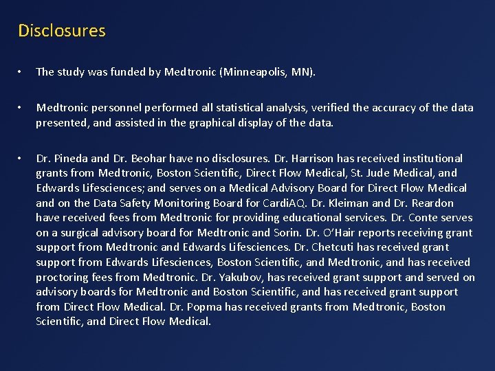 Disclosures • The study was funded by Medtronic (Minneapolis, MN). • Medtronic personnel performed