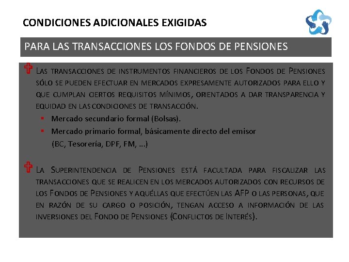 CONDICIONES ADICIONALES EXIGIDAS PARA LAS TRANSACCIONES LOS FONDOS DE PENSIONES V LAS TRANSACCIONES DE