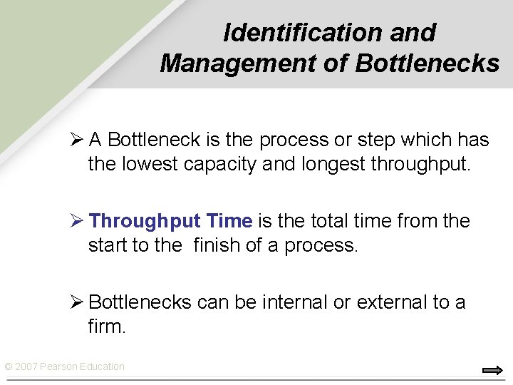 Identification and Management of Bottlenecks Ø A Bottleneck is the process or step which