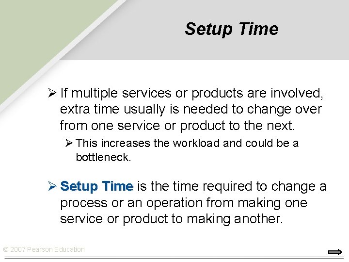 Setup Time Ø If multiple services or products are involved, extra time usually is
