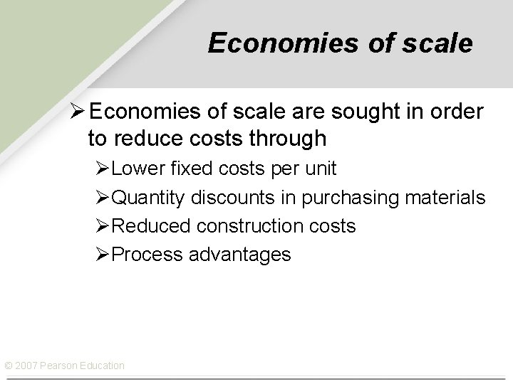 Economies of scale Ø Economies of scale are sought in order to reduce costs