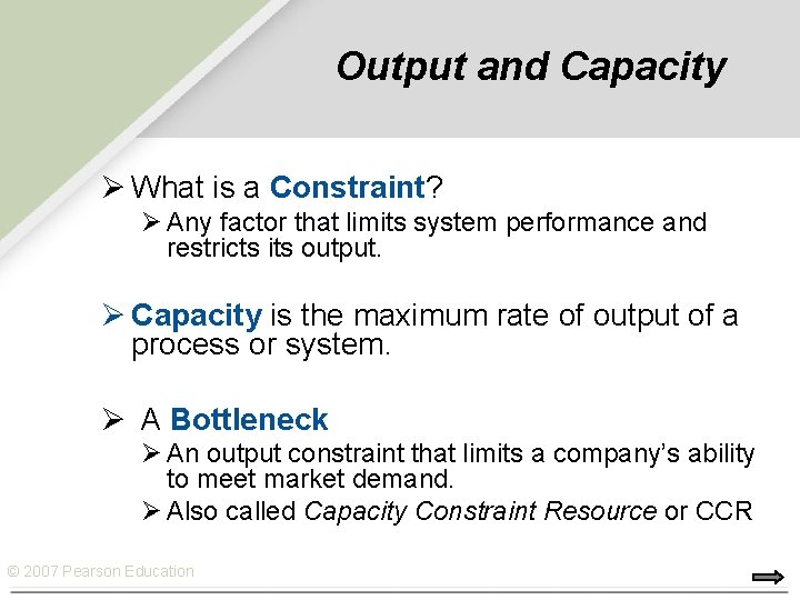 Output and Capacity Ø What is a Constraint? Ø Any factor that limits system