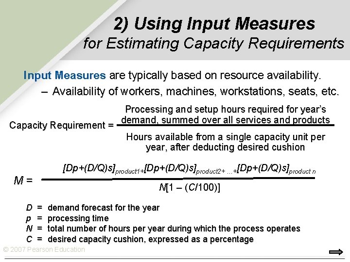 2) Using Input Measures for Estimating Capacity Requirements Input Measures are typically based on