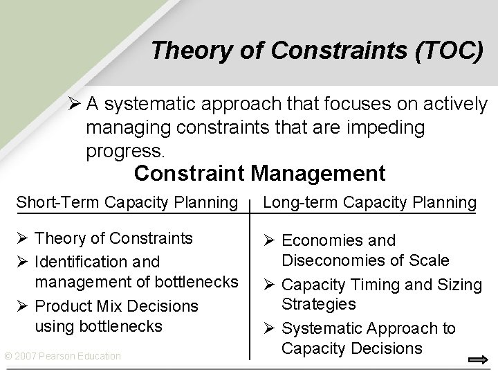 Theory of Constraints (TOC) Ø A systematic approach that focuses on actively managing constraints