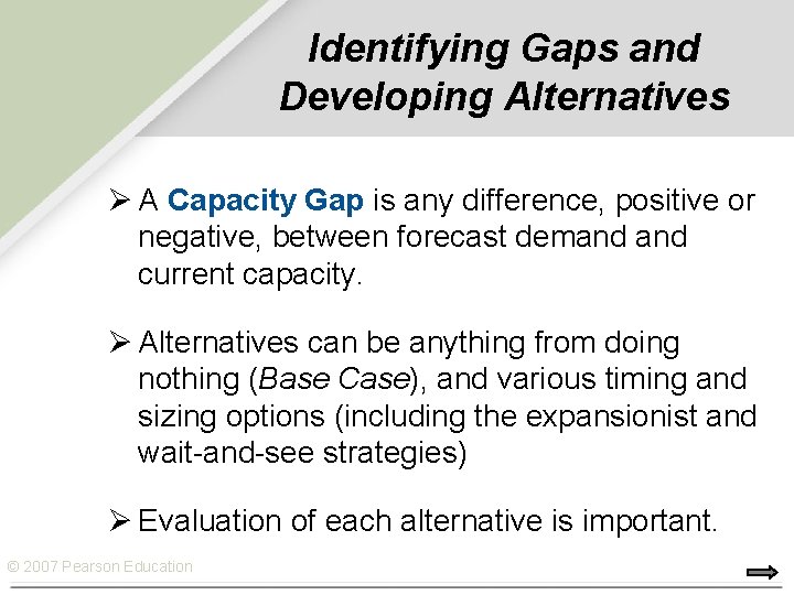 Identifying Gaps and Developing Alternatives Ø A Capacity Gap is any difference, positive or