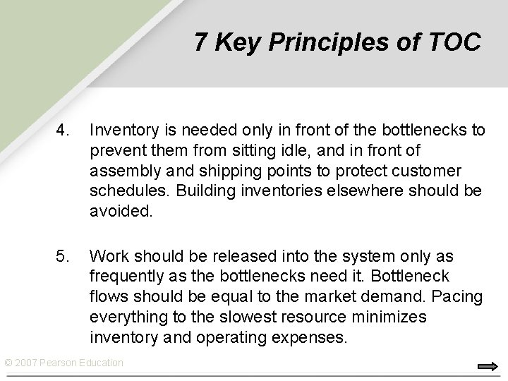 7 Key Principles of TOC 4. Inventory is needed only in front of the