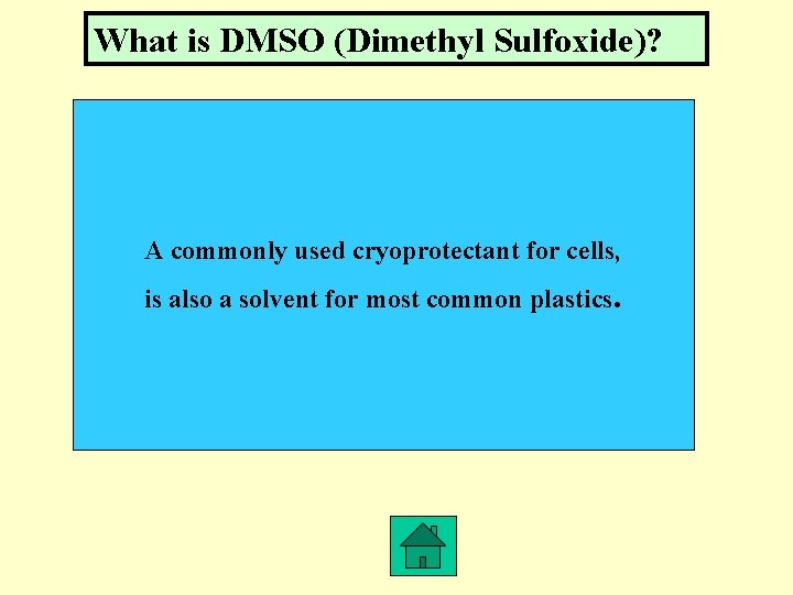 What is DMSO (Dimethyl Sulfoxide)? A commonly used cryoprotectant for cells, is also a