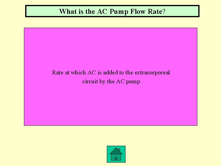 What is the AC Pump Flow Rate? Rate at which AC is added to