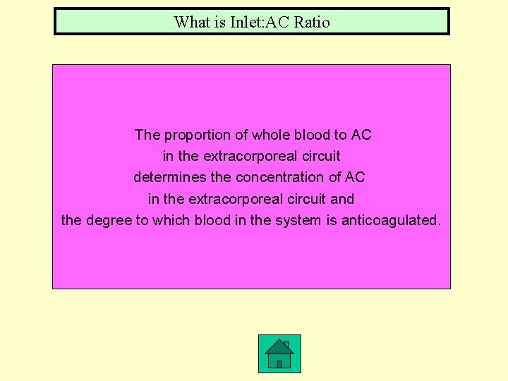 What is Inlet: AC Ratio The proportion of whole blood to AC in the