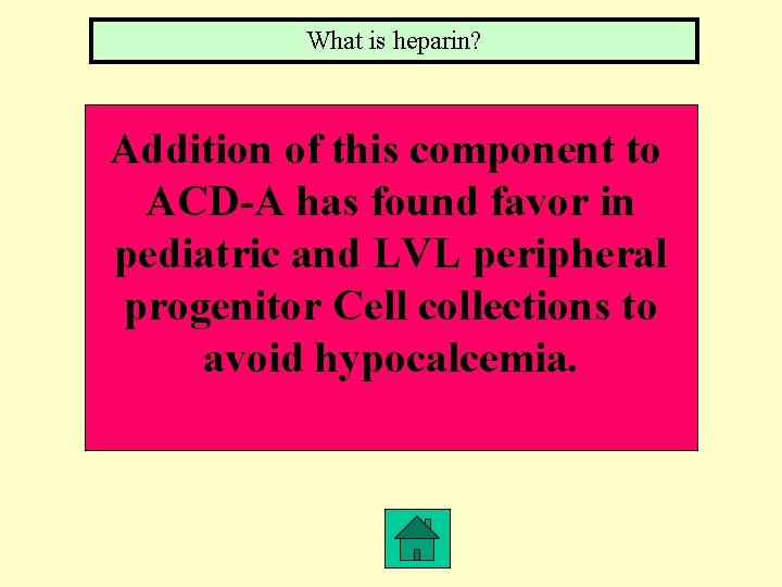 What is heparin? Addition of this component to ACD-A has found favor in pediatric
