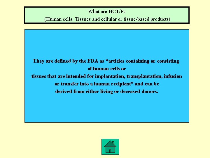 What are HCT/Ps (Human cells. Tissues and cellular or tissue-based products) They are defined