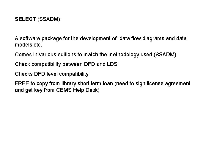 SELECT (SSADM) A software package for the development of data flow diagrams and data