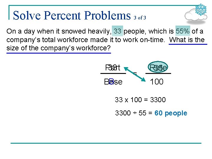 Solve Percent Problems 3 of 3 On a day when it snowed heavily, 33