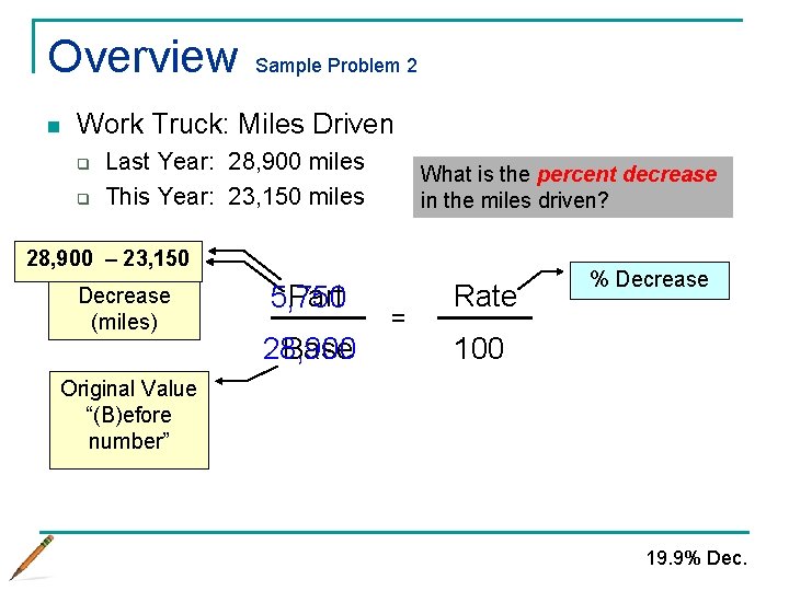 Overview n Sample Problem 2 Work Truck: Miles Driven q q Last Year: 28,