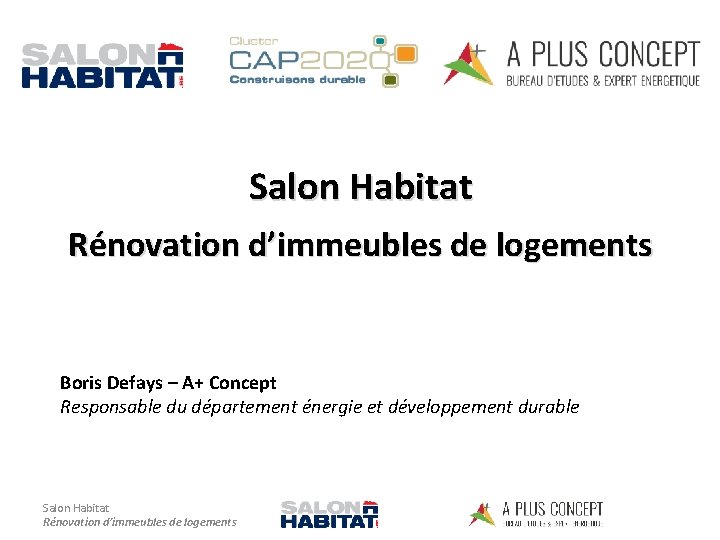 Salon Habitat Rénovation d’immeubles de logements Boris Defays – A+ Concept Responsable du département