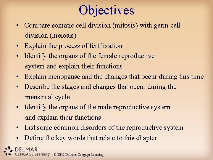 Objectives • Compare somatic cell division (mitosis) with germ cell division (meiosis) • Explain