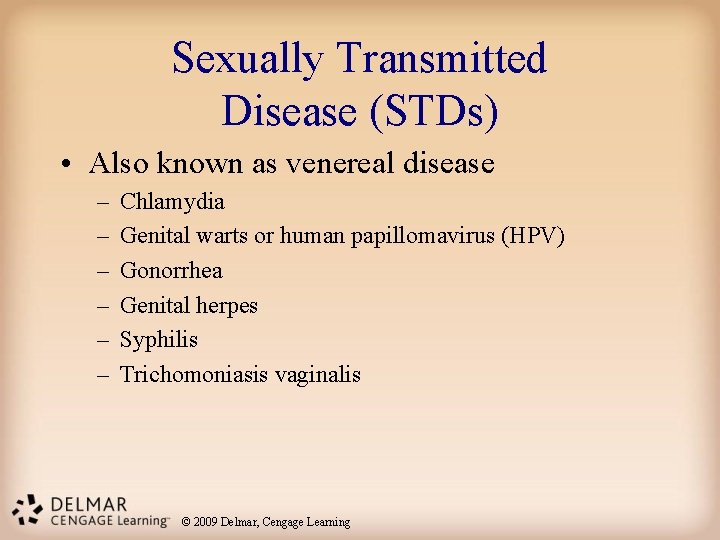 Sexually Transmitted Disease (STDs) • Also known as venereal disease – – – Chlamydia